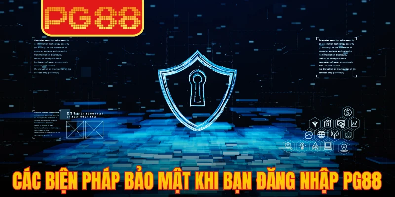Các biện pháp bảo mật khi bạn đăng nhập PG88