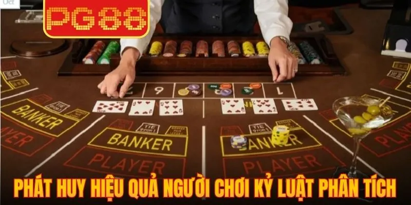 Phát huy hiệu quả khi người chơi giữ kỷ luật phân tích