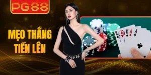 Mẹo Thắng Tiến Lên PG88 Giúp Bạn Làm Chủ Từng Ván Bài