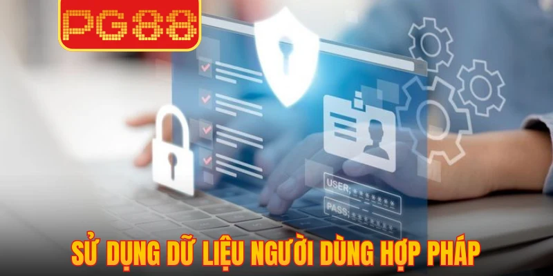 Sử dụng dữ liệu người dùng hợp pháp để cung cấp dịch vụ